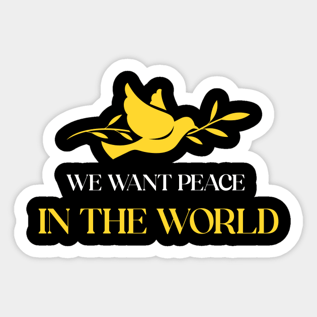 we want peace in the world Sticker by LyricsFan